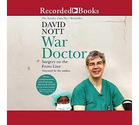 War Doctor: Surgery on The Front Line