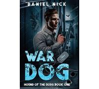 War Dog: Hound of the Gods Book One