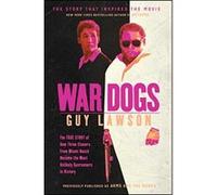 War Dogs: The True Story of How Three Stoners from Miami Beach Became the Most Unlikely Gunrunners in History - [Version Originale] Guy Lawson (Auteur)