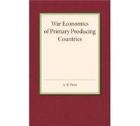 War Economics of Primary Producing Countries - A. R. Prest - Cambridge University Press - Livre en Anglais - Paperback A. R. PrestA. R. Prest (Auteur)
