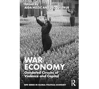 War Economy: Gendered Circuits of Violence and Capital