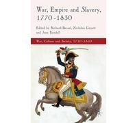 War, Empire And Slavery, 1770-1830