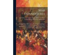 War Expenditures: Hearings Before Subcommittee No. 3 (Foreign Expenditures) Of The Select Committee On Expenditures In The War Departmen