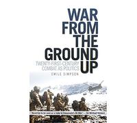 War From The Ground Up: Twenty-First Century Combat as Politics.