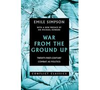 War From The Ground Up: Twenty-First Century Combat as Politics
