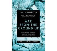 War from the Ground Up: Twenty-First-Century Combat as Politics (Conflict Classics) - [Version Originale] Inconnu (Auteur)