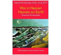 War In Heaven/heaven On Earth, MILLENNIALISM AND SOCIETY, V. 2 Stephen D. O'Leary (Auteur)