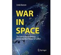War in Space: The Science and Technology Behind Our Next Theater of Conflict (Springer Praxis Books) - [Version Originale] Inconnu (Auteur)