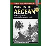 War In The Aegean, Stackpole Military History Series Edwin R. Walker, Peter C. Smith (Auteur)