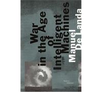 War in the Age of Intelligent Machines