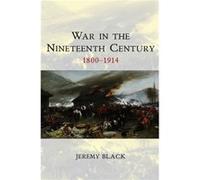 War in the Nineteenth Century by Jeremy Black Jeremy Black (Auteur)