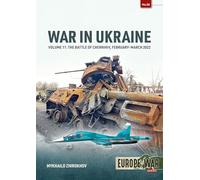 War in Ukraine Volume 11: The Battle of Chernihiv, February-March 2022