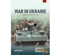 War in Ukraine - Volume 9: Artillery 2022-2024