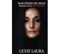 War Inside my Head: Memoir of an Overthinker