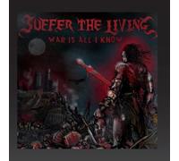 War Is All I Know by Suffer The Living