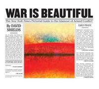 War Is Beautiful by David ShieldsDave Hickey David ShieldsDave Hickey (Auteur)