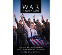 War Is Not a Game by Nan Levinson Nan Levinson (Auteur)