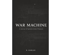 War Machine: A Journal of Systems Under Pressure