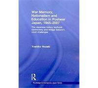 War Memory, Nationalism And Education In Postwar Japan