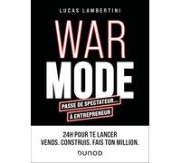 WAR MODE : passe de spectateur... à entrepreneur: 24 h pour te lancer. Vends. Construis. Fais ton million