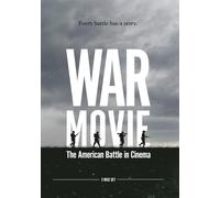 War Movie: The American Battle in Cinema