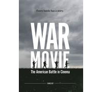 War Movie: The American Battle in Cinema