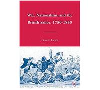 War, Nationalism, And The British Sailor, 1750-1850