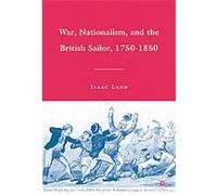 War, Nationalism, And The British Sailor, 1750-1850
