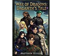 War of Dragon's: Daganth's Tale