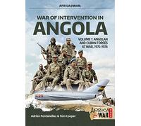 War of Intervention in Angola: Angolan and Cuban Forces at War, 1975-1976