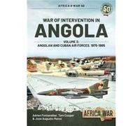 War of Intervention in Angola Volume 3 by Tom Cooper Adrien Fontanellaz Jose Matos Tom Cooper (Auteur)