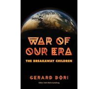 War of Our Era: The Breakaway Children