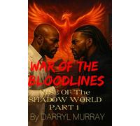 War of the Bloodlines Rise of the Shadow world part one: part one