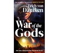 War of the Gods: Alien Skulls, Underground Cities, and Fire from the Sky