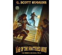 War of the Shattered Moon: A Flintlock Fantasy Epic Novel