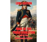 War of the Third Coalition: The Fall Of The Holy Roman Empire