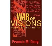 War of Visions: Conflicts of Identities in the Sudan
