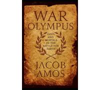 War Olympus: Gods And Mortals In The Battle For Earth