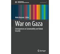 War on Gaza: Consequences on Sustainability and Global Security