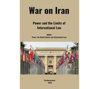 War on Iran: Power and the Limits of International Law