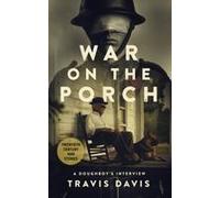 War On The Porch: A Doughboy's Interview Paperback Book By Travis Davis