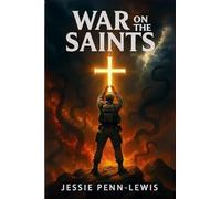 War on the Saints - The ORIGINAL and UNABRIDGED edition