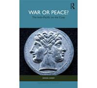War or Peace? The Indo-Pacific on the Cusp - Dennis Hardy - Routledge - ebook (ePub) - Livre