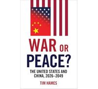 War or Peace?: The United States and China, 2026-2049