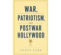 War, Patriotism, and Postwar Hollywood