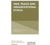 War Peace and Organizational Ethics Edited by Dr Howard Harris Edited by Dr Michael Schwartz (Auteur)