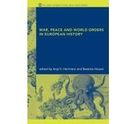 War, Peace And World Orders In European History