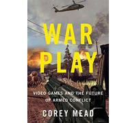 War Play – Jeux vidéo et l'avenir des conflits armés