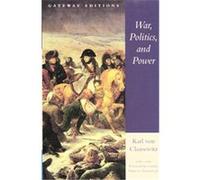 War, Politics, and Power Carl Von Clausewitz (Auteur)