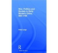 War Politics and Society in Early Modern China 9001795 by Peter Lorge Peter Allan Lorge (Auteur)